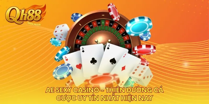 ae-sexy-casino-thien-duong-ca-cuoc-uy-tin-nhat-hien-nay