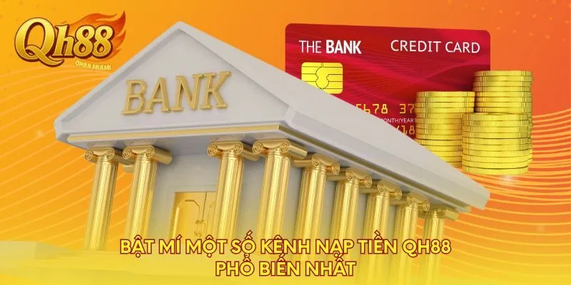 bat-mi-mot-so-kenh-nap-tien-qh88-pho-bien-nhat