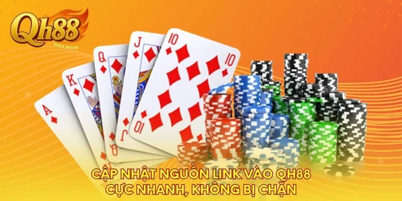 cap-nhat-nguon-link-vao-qh88-cuc-nhanh-khong-bi-chan