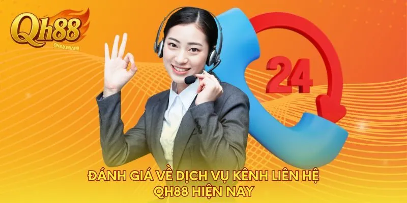 danh-gia-ve-dich-vu-kenh-lien-he-qh88-hien-nay
