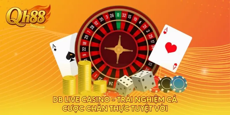 db-live-casino-trai-nghiem-ca-cuoc-chan-thuc-tuyet-voi
