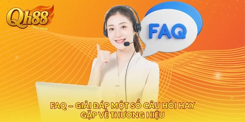 faq-giai-dap-mot-so-cau-hoi-hay-gap-ve-thuong-hieu