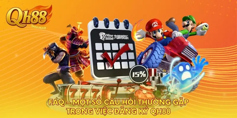 faq-mot-so-cau-hoi-thuong-gap-trong-viec-dang-ky-qh88