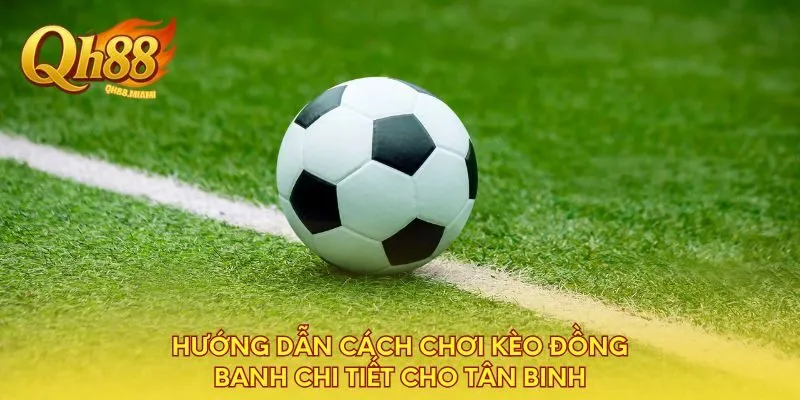 huong-dan-cach-choi-keo-dong-banh-chi-tiet-cho-tan-binh