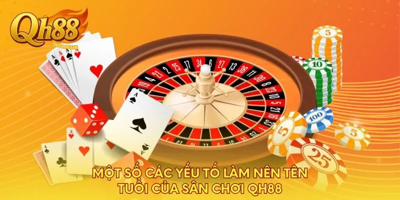 mot-so-cac-yeu-to-lam-nen-ten-tuoi-cua-san-choi-qh88