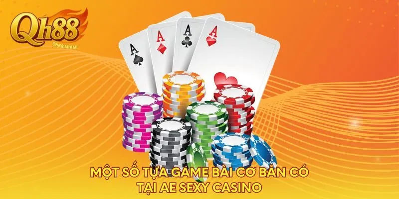 mot-so-tua-game-bai-co-ban-co-tai-ae-sexy-casino