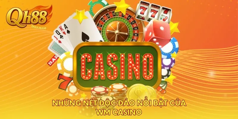 nhung-net-doc-dao-noi-bat-cua-wm-casino