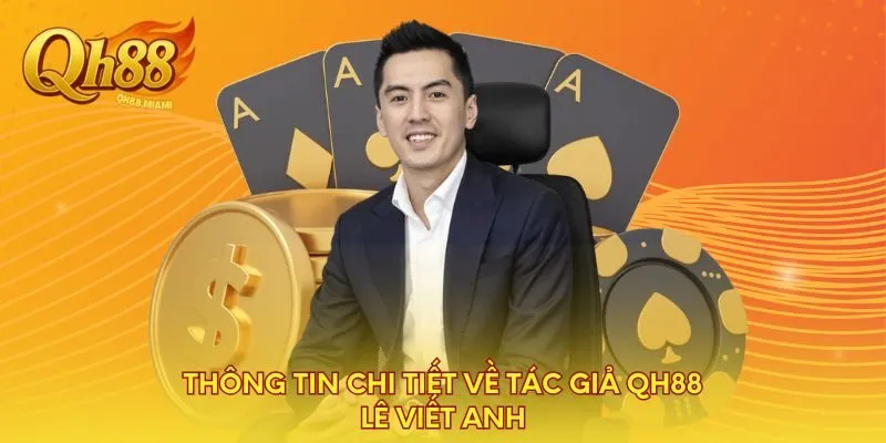 thong-tin-chi-tiet-ve-tac-gia-qh88-le-viet-anh