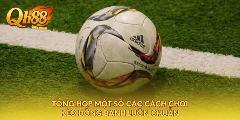 tong-hop-mot-so-cac-cach-choi-keo-dong-banh-luon-chuan
