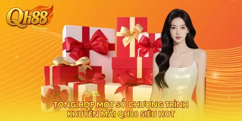 tong-hop-mot-so-chuong-trinh-khuyen-mai-qh88-sieu-hot