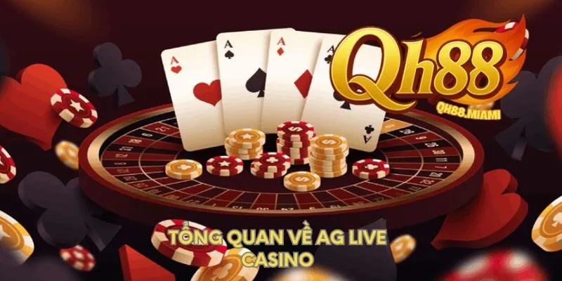 tong-quan-ve-ag-live-casino